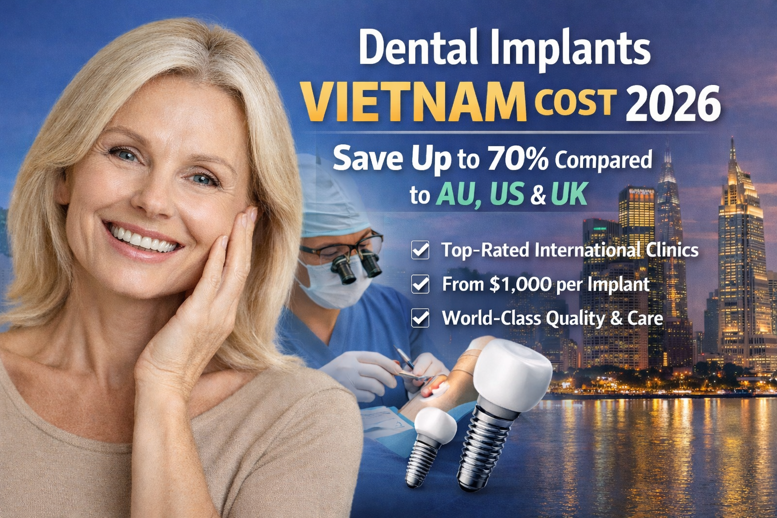 Dental implants in Vietnam 2026 showing an international patient smiling, a Vietnamese dentist performing implant surgery, and modern city skyline highlighting cost savings