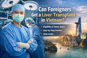 Foreign patient liver transplant consultation and surgery preparation in a modern hospital in Vietnam